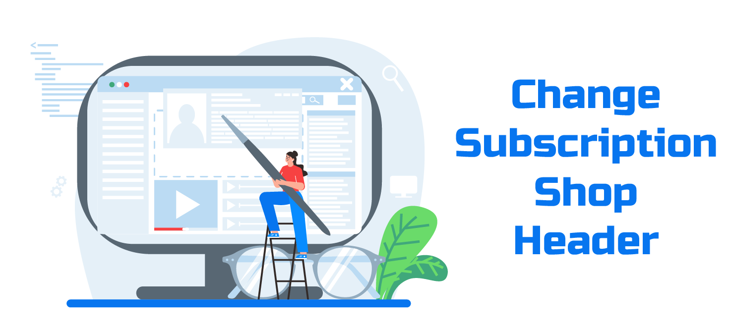Change Subscription Shop Header