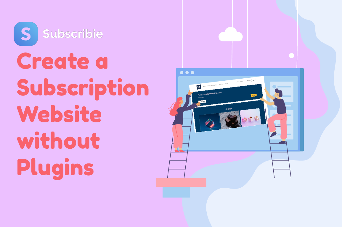 Create a Subscription Website without Plugins (2023)