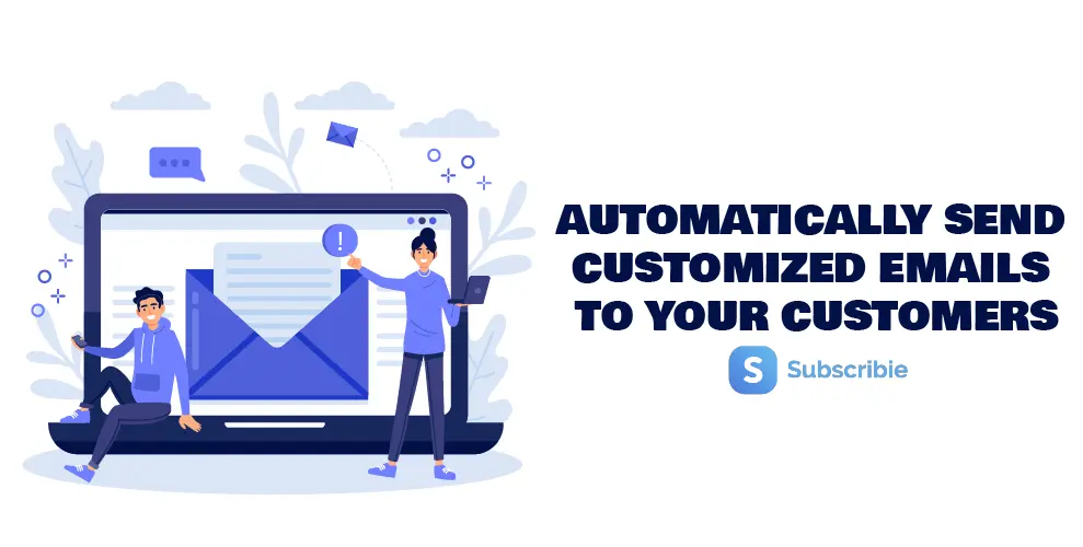 Send Customised Emails to Your Subscription Customers