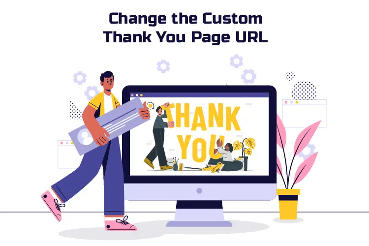 Change the Custom Thank You Page URL