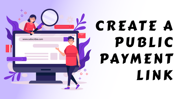 How to Create a Public Payment Link for your Subscription Plan?
