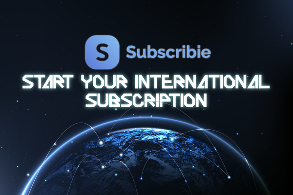 Supported Countries: How to Start an International Subscription?