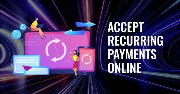 How to Accept Recurring Payments Online