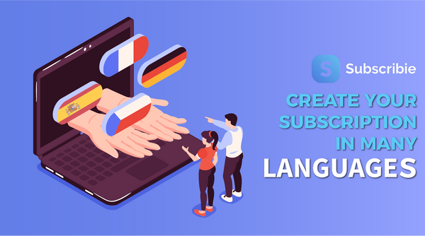 Create Your Subscription in Many Languages
