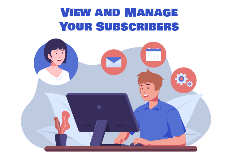 How to View and Manage Your Subscribers